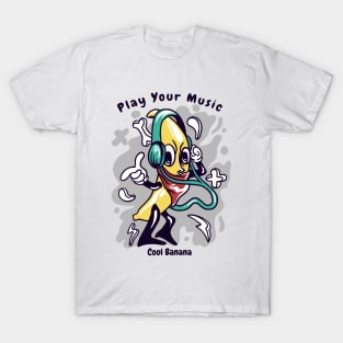 Play your music cool banana T-Shirt